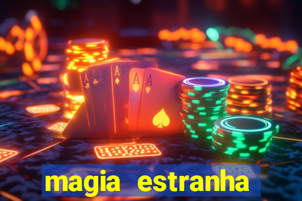 magia estranha filme completo dublado google drive